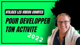 Pourquoi dois tu utiliser des vidéos courtes pour développer ton activité en ligne en 2022 ?
