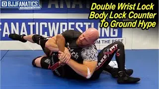 Double Wrist Lock Body Lock Counter To Ground Hype by Joel Bane