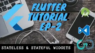 Flutter Tutorial for Beginners | Understanding Stateless and Stateful Widgets | Android Studio