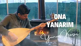 Yunus Koşar - ONA YANARIM