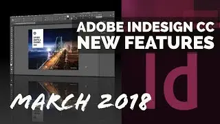 New Adobe InDesign CC March 2018 Features