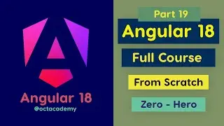 Angular 18 Full Course (Part 19) - Complete Zero to Hero Angular 18 full Tutorial