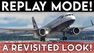 REPLAY Mode In MSFS! | Updated Tutorial + the FREEWARE I use! | Replay your flights!