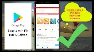 How to Fix Solve Google Play Store Download Pending Problem