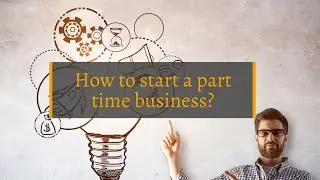 How to start a part time business?