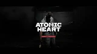 [Atomic Heart] Прохождение #6  Улучшение для звезды и Путешествие к Комплексу Павлов