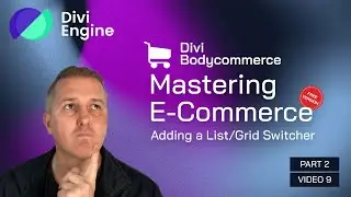 Mastering E-commerce with Divi BodyCommerce: Adding a List/Grid Switcher - Video 9