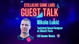 stillalive Guest Talk with Nikola Lukić (Ubisoft Paris)