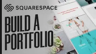 Squarespace Portfolio Tutorial | How To Build A Portfolio Website With Squarespace