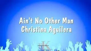 Ain't No Other Man - Christina Aguilera (Karaoke Version)