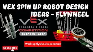 VEX Spin Up Robot Design - Flywheel - VEX V5