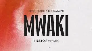 Zerb, Soiya Nazu - Mwaki (Tiëstos VIP Mix)