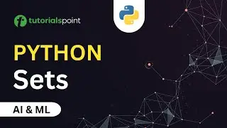 Sets in Python (Simply Explained)| How to use Sets in Python?| Python for Beginners | Tutorialspoint