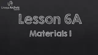 Unreal Engine Archviz Tutorial - Step by Step Lesson Section 6A - Materials 1