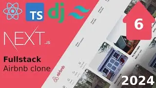 Next.js and Django Fullstack Airbnb Clone - Part 6 - React, Tailwind, Django Rest Framework and more