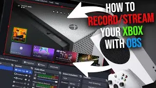 How to record and stream your Xbox Series X/S with OBS