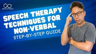 Speech Therapy Techniques for Non Verbal | Step by Step Guide