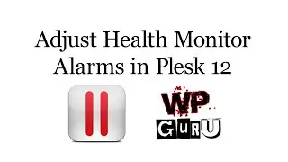 How to adjust Health Monitor Alarms in Plesk