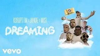 Kurupt FM, Jaykae, MIST - Dreaming (Official Video)