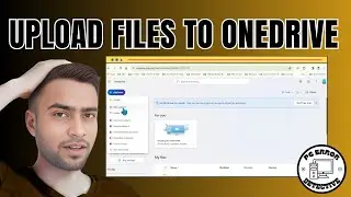 How to Upload Files to OneDrive | Elevate Your Storage