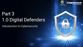 Part 3 - 1.0 Digital Defenders - Introduction to Cybersecurity