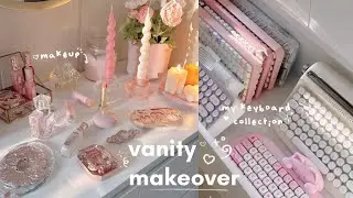 aesthetic vanity makeover ✨ makeup, organizing my stuff, keyboard collection 💗 ‧₊˚