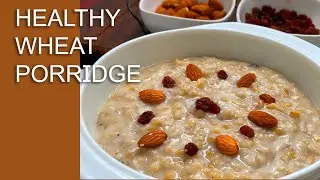 WHEAT PORRIDGE/HEALTHY GODHAMBU KANJI/SWEET RECIPE