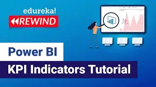 Power BI KPI Indicators Tutorial | Custom Visuals In Power BI | Power BI Training | Edureka Rewind 2