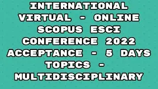 Virtual Conference 2022 / Scopus indexed conference 2022/esci / 5 day for acceptance