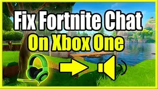 How to FIX Fortnite Chat not Working on Xbox One (Easy Method!)