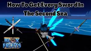 How To Get Every Sword In The 2nd Sea/Second Sea (Blox Fruits Tutorials)