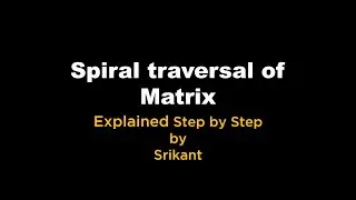 Spiral Traversal of Matrix Solution