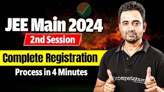 🔥JEE Main 2024 Session 2 Registration Complete Process! | Important Dates, Changes, and Instructions