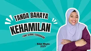 Bidan Merina | Tanda Bahaya Kehamilan yang sering diabaikan!!