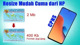 CARA MEMPERKECIL UKURAN KTP DARI HP UNTUK CPNS MAKSIMAL 500KB