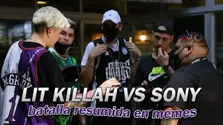 LIT KILLAH VS SONY RESUMIDA EN MEMES