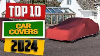 Top 10 Best Car Covers of 2024