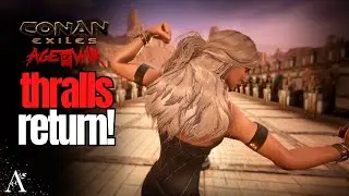 Thrall Update | Conan Exiles (Age of War)