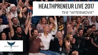 Healthpreneur LIVE 2017 | The Aftermovie