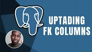 PostgreSQL:  Updating Foreign Keys Columns | Course | 2019