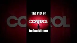 The Plot of "Control" in One Minute