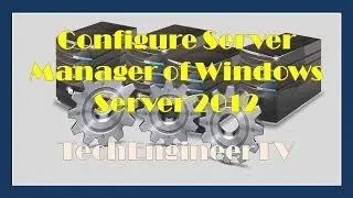 Configure Server Manager of Windows Server 2012