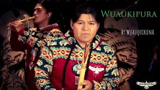WUAUKIPURA by Wuauquikuna