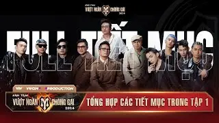 Playlist TỔNG HỢP CÁC TIẾT MỤC Tập 1 | ANH TRAI VƯỢT NGÀN CHÔNG GAI 2024