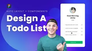 Figma Auto Layout + Interactive Components | Design a Todo List