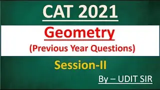 Geometry CAT 2021 || Session - II || Previous Year Questions || Udit Saini #cat_preparation