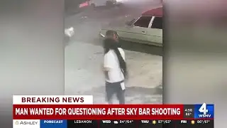 Man wanted for questioning after Sky Bar shooting