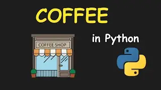 I CREATE COFFE SHOP MANAGEMENT SYSTEM USING PYTHON & LEARN PYTHON BY BUILDING SIMPLE PROJECTS