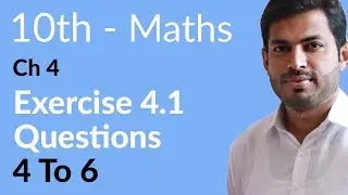 Class 10 Math Chapter 4 - Exercise 4.1 4 to 6 - 10th Class Math Chapter 4