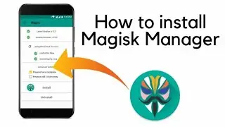 How to install magisk manager on android phone